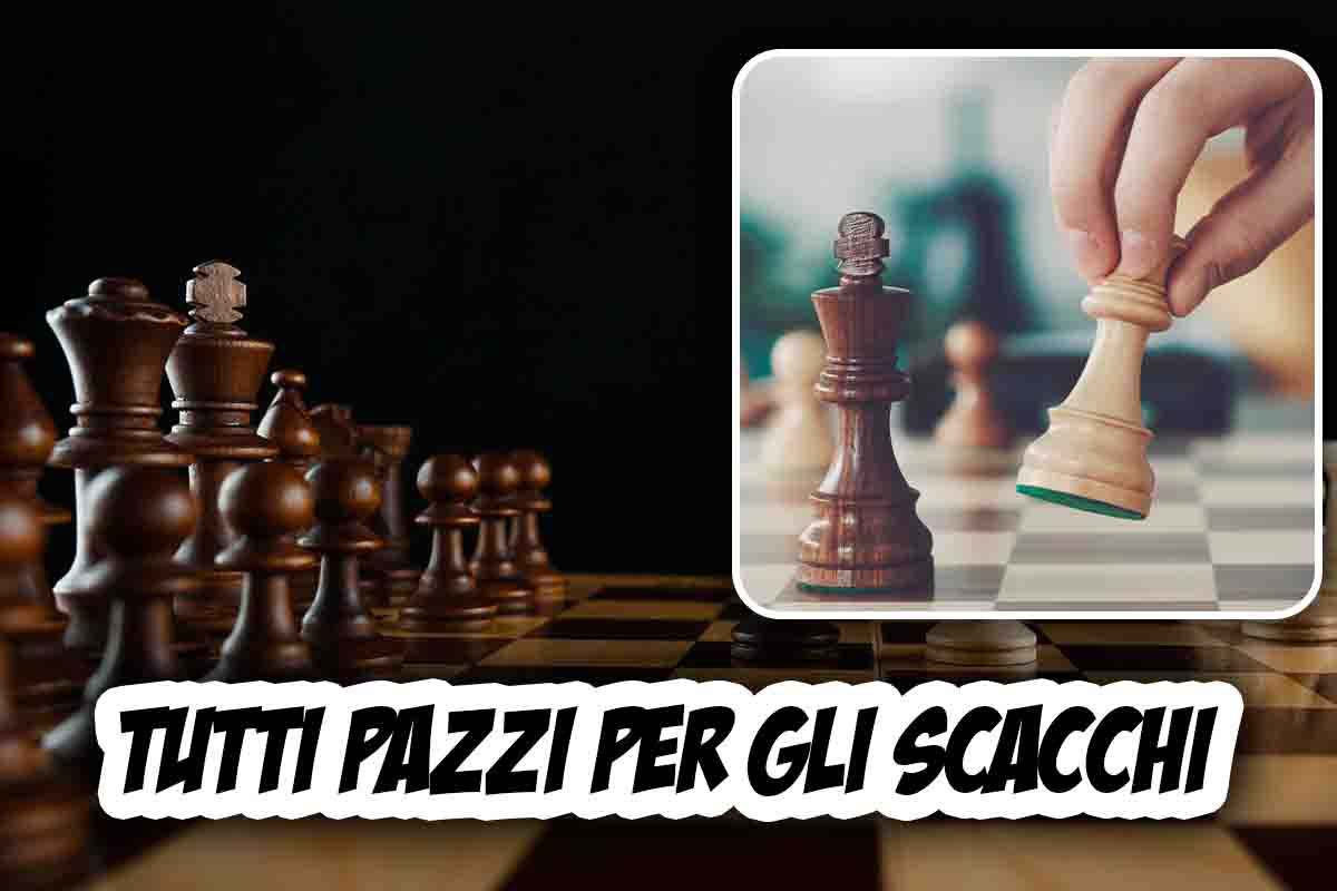 tutti pazzi per gli scacchi