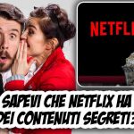 Netflix contenuti segreti: come accedervi
